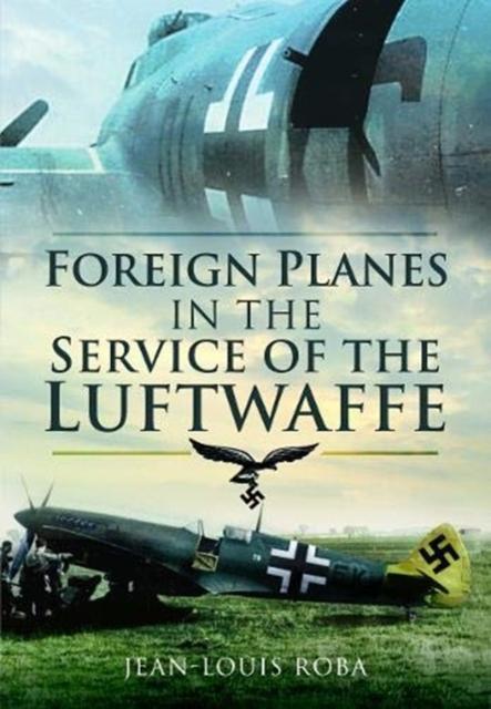 Vorderes Coverbild Foreign Planes in the Service of the Luftwaffe
