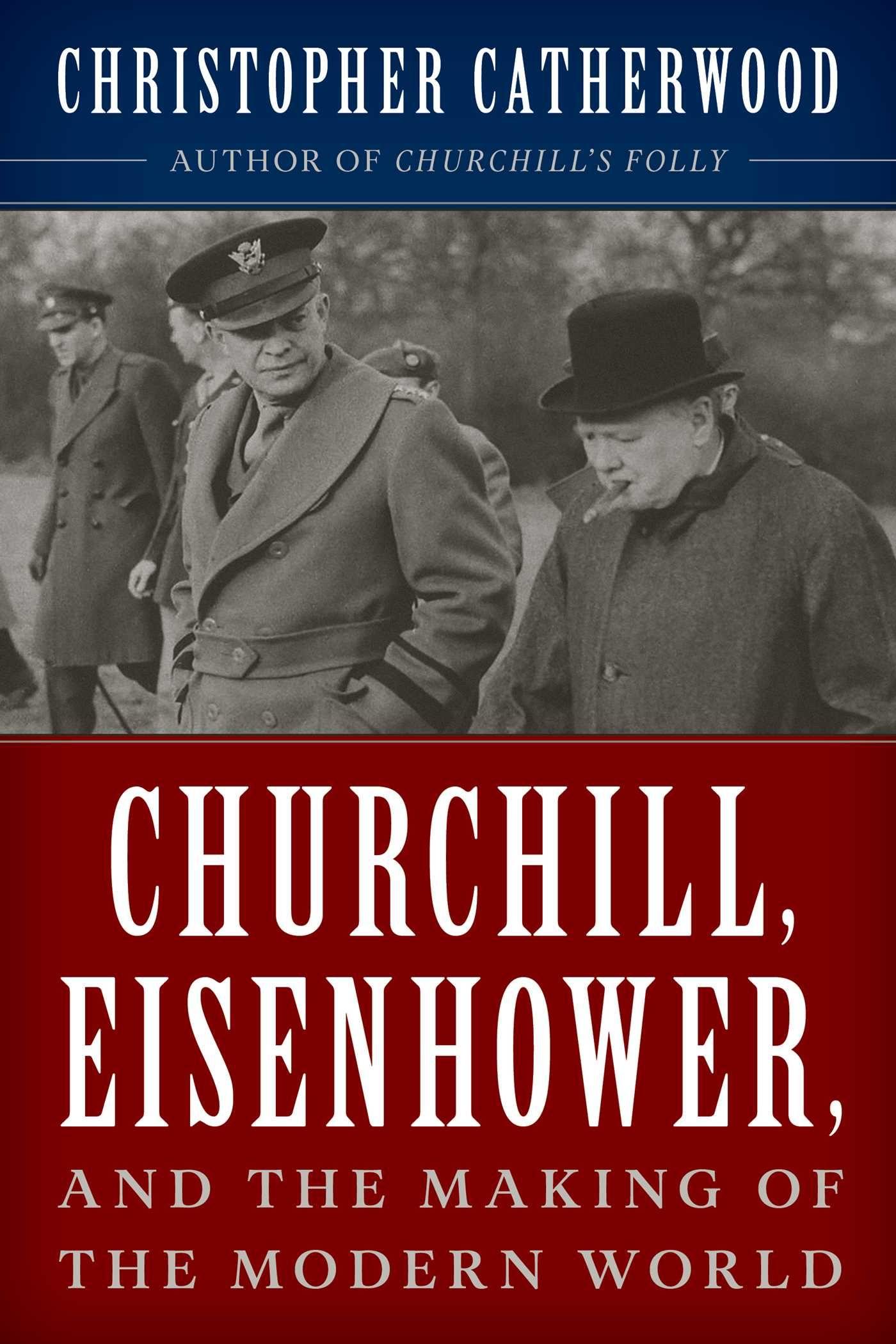 Vorderes Coverbild Churchill, Eisenhower, and the Making of the Modern World