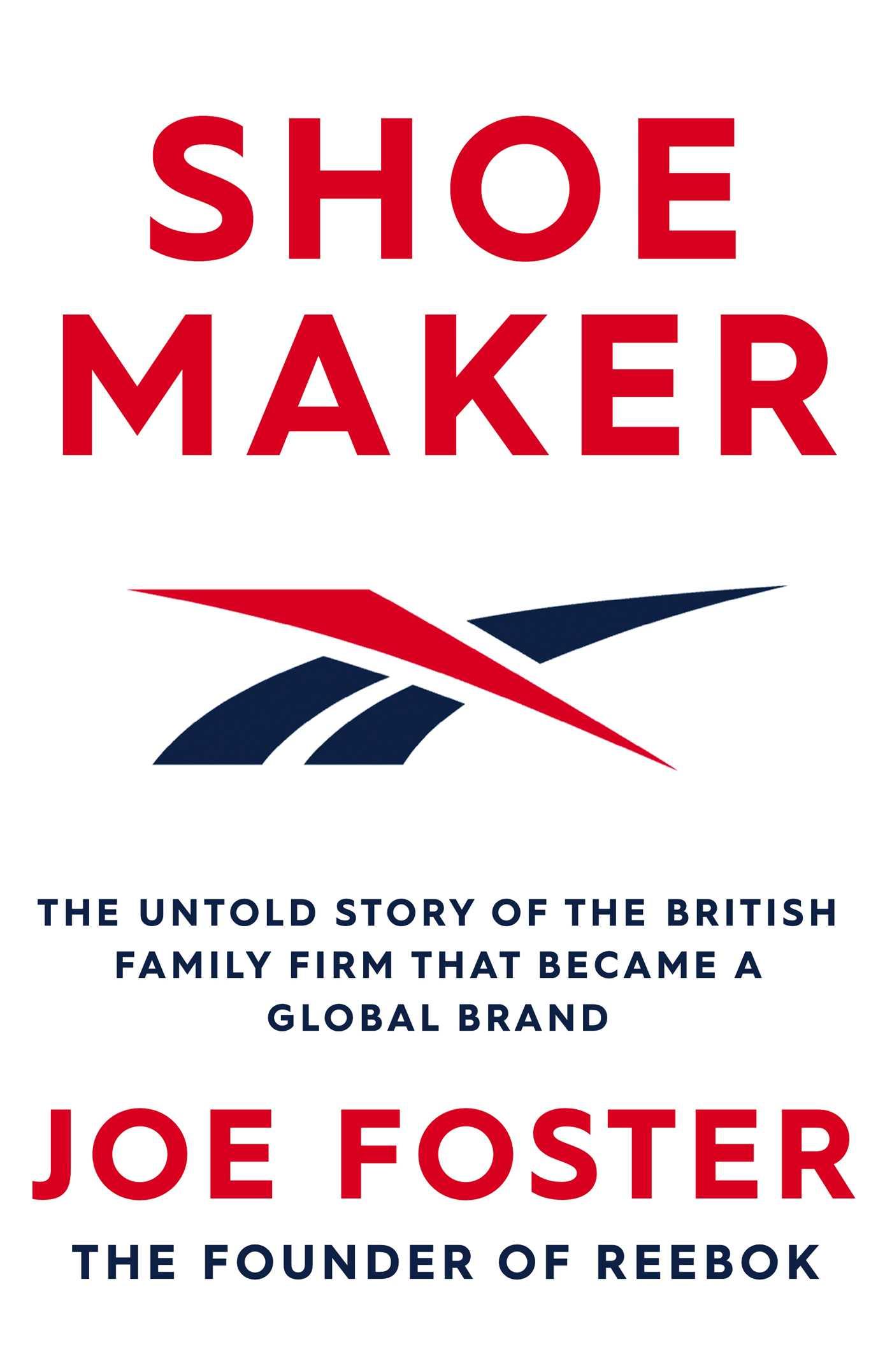 Vorderes Coverbild Shoemaker: The Untold Story of the British Family Firm That Became a Global Brand