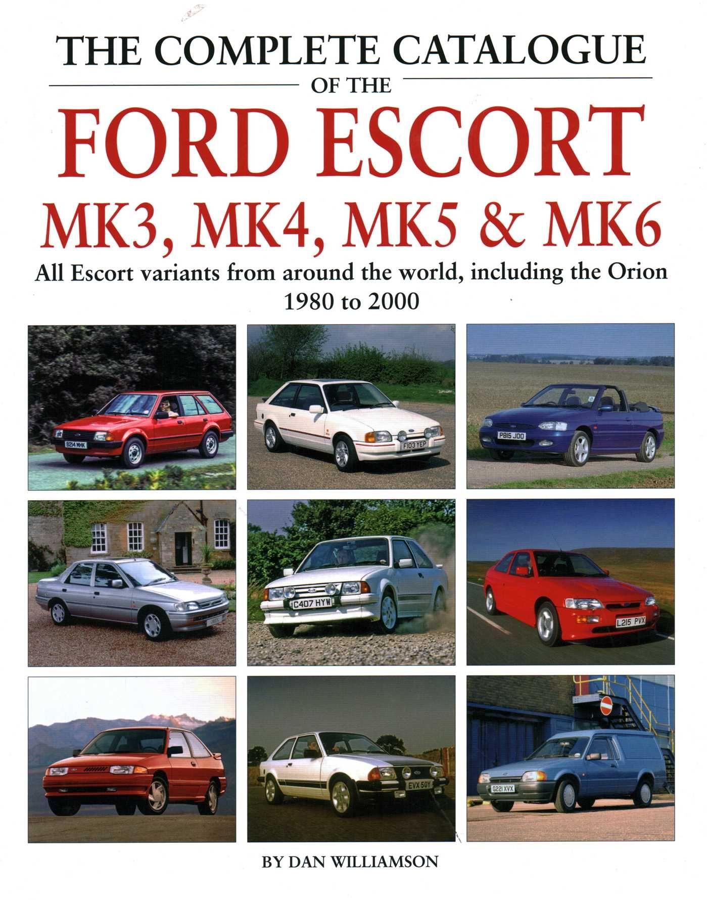 Vorderes Coverbild The Complete Catalogue of the Ford Escort Mk 3, Mk 4, Mk 5 & Mk 6