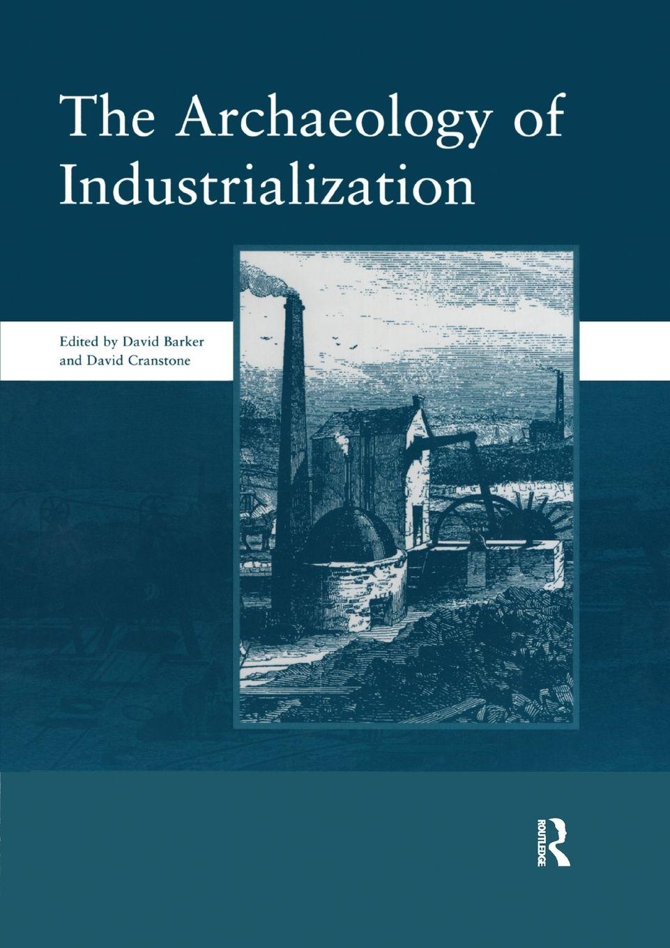 Vorderes Coverbild The Archaeology of Industrialization