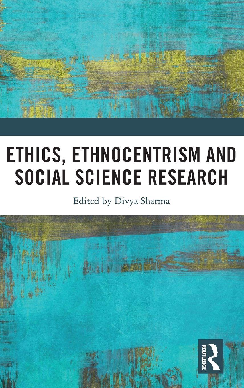 Vorderes Coverbild Ethics, Ethnocentrism and Social Science Research