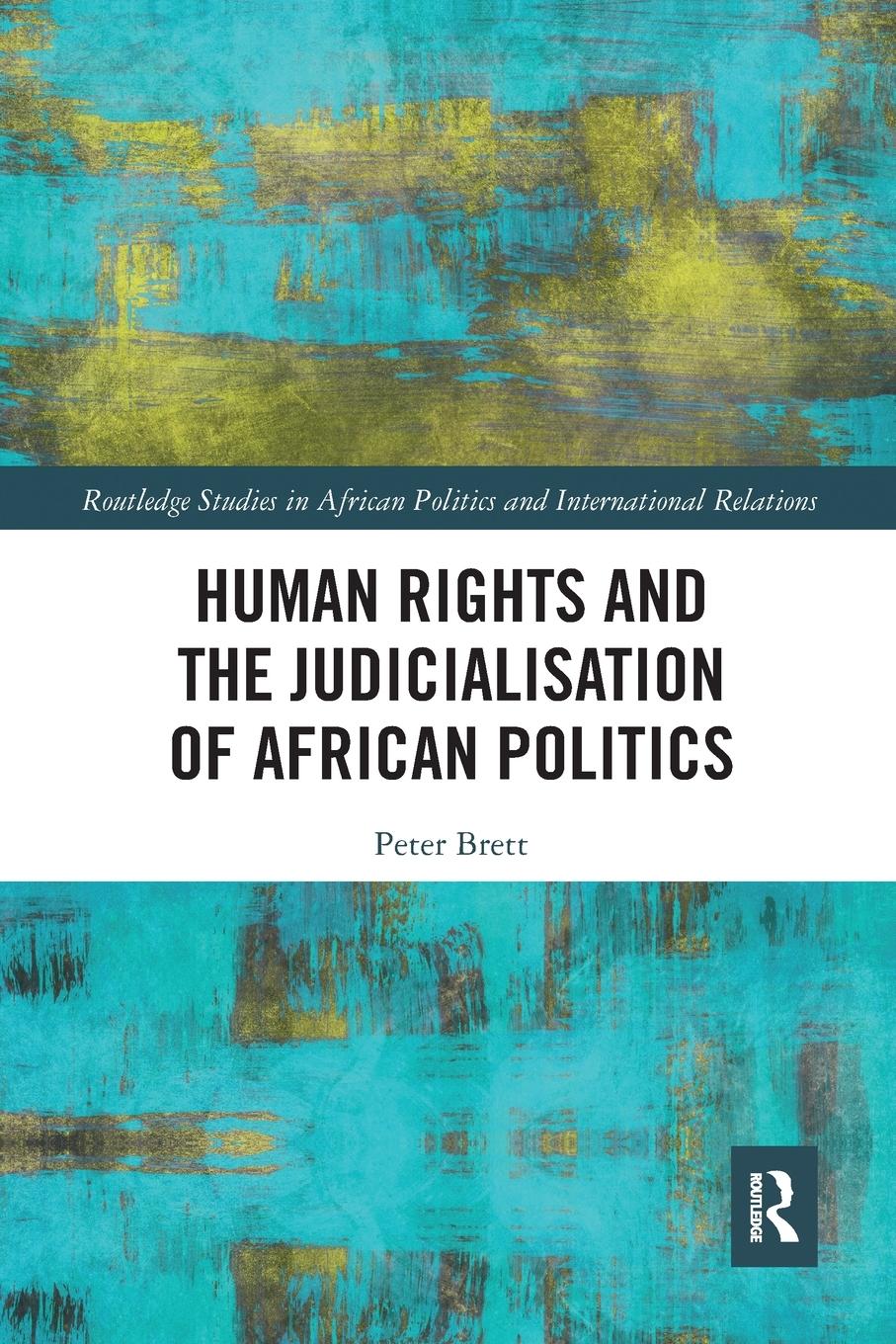 Vorderes Coverbild Human Rights and the Judicialisation of African Politics