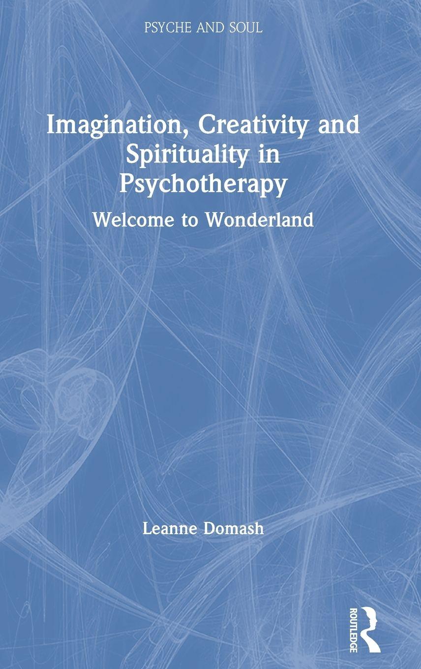 Vorderes Coverbild Imagination, Creativity and Spirituality in Psychotherapy