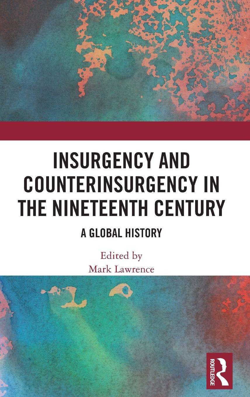 Vorderes Coverbild Insurgency and Counterinsurgency in the Nineteenth Century