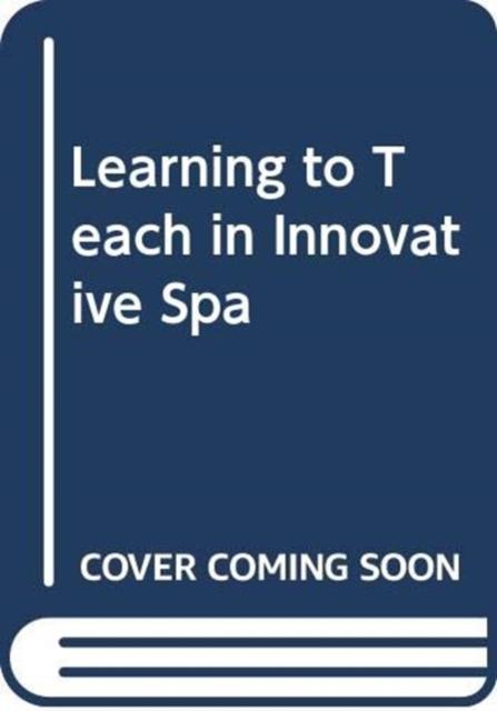 Vorderes Coverbild LEARNING TO TEACH IN INNOVATIVE SPA