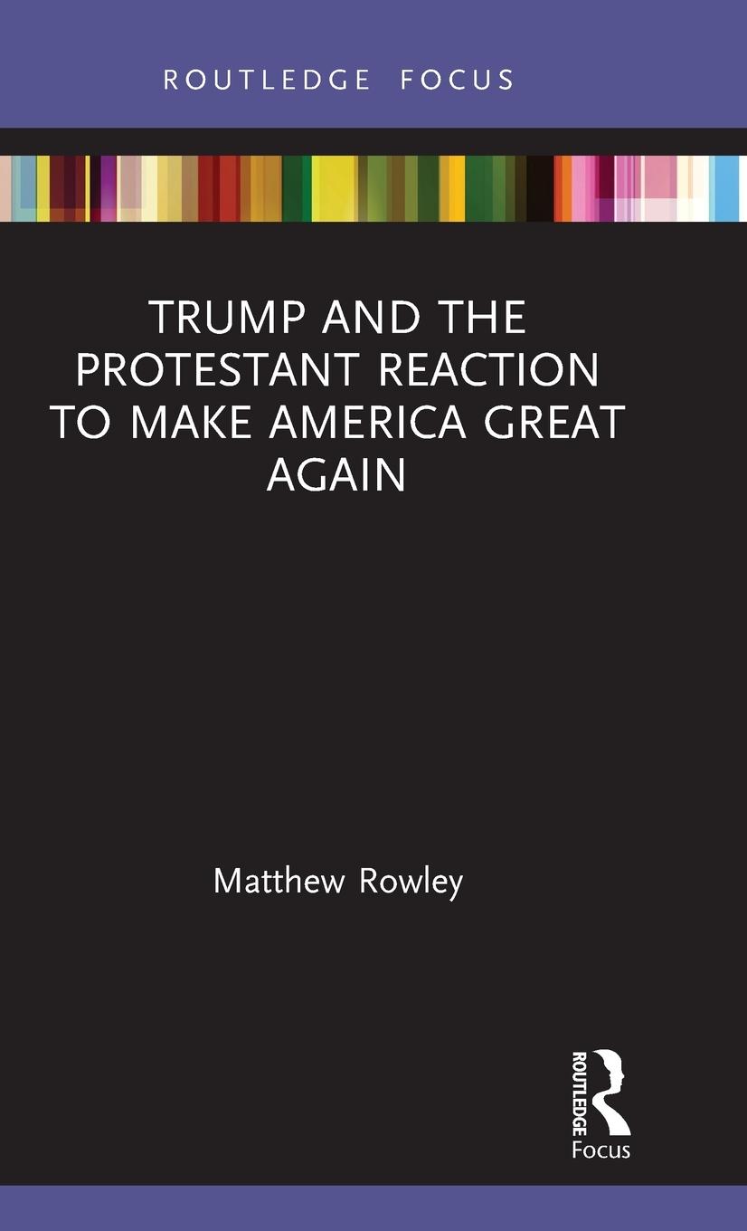 Vorderes Coverbild Trump and the Protestant Reaction to Make America Great Again