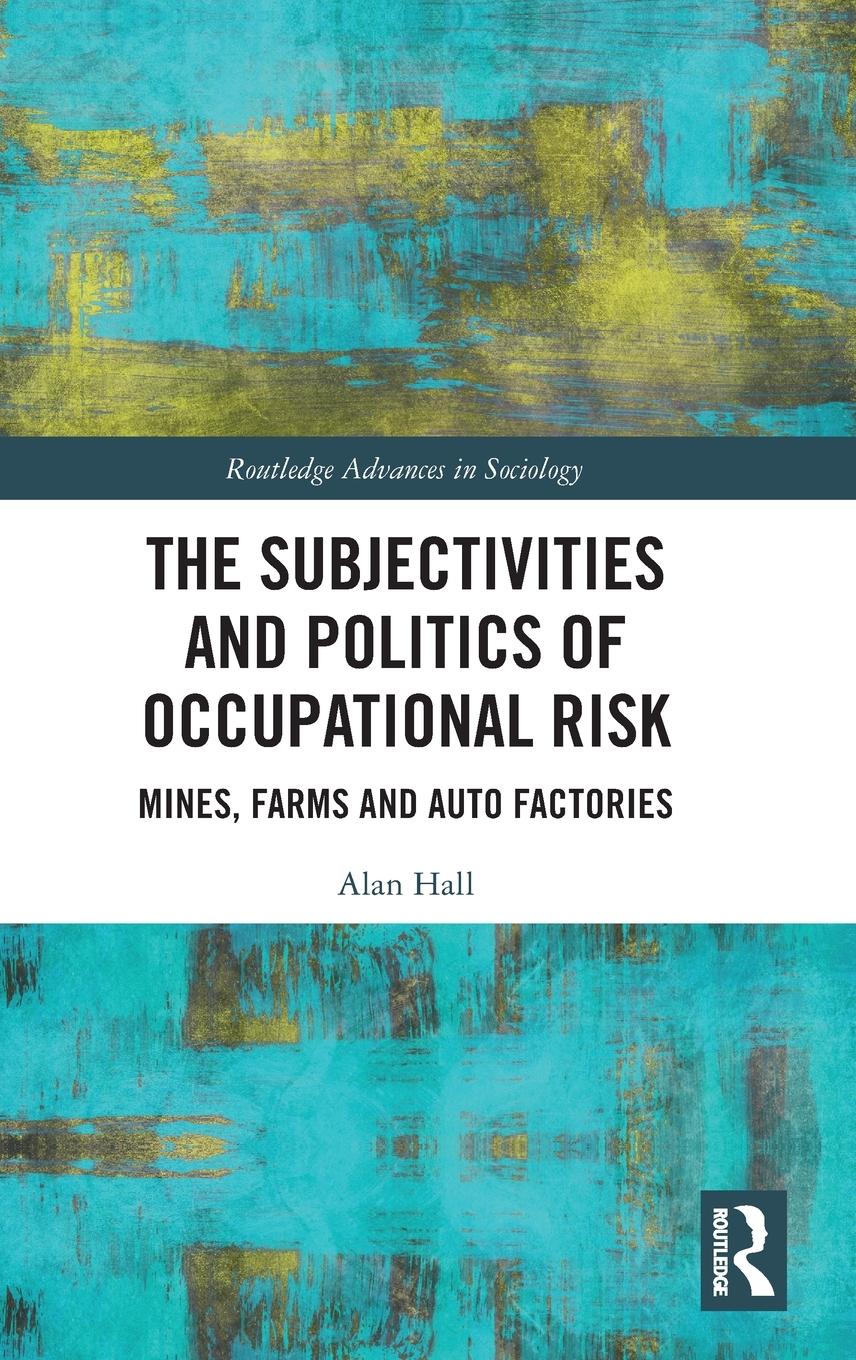 Vorderes Coverbild The Subjectivities and Politics of Occupational Risk