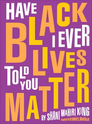 Vorderes Coverbild Have I Ever Told You Black Lives Matter