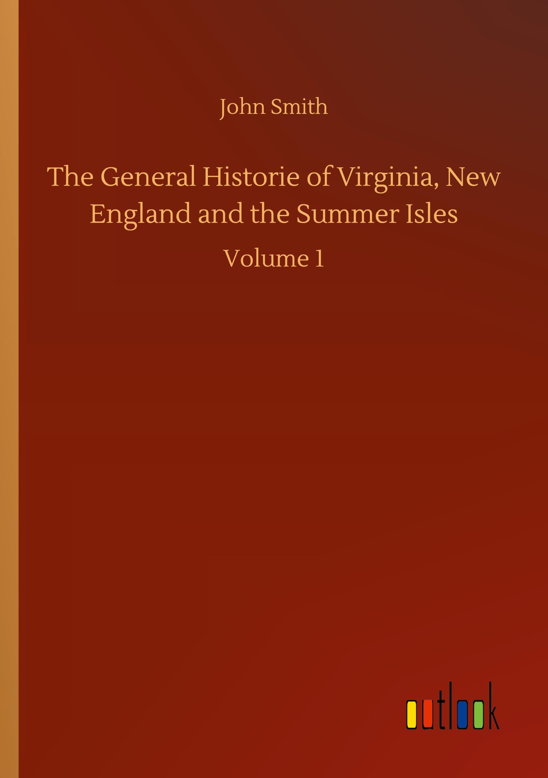 Vorderes Coverbild The General Historie of Virginia, New England and the Summer Isles