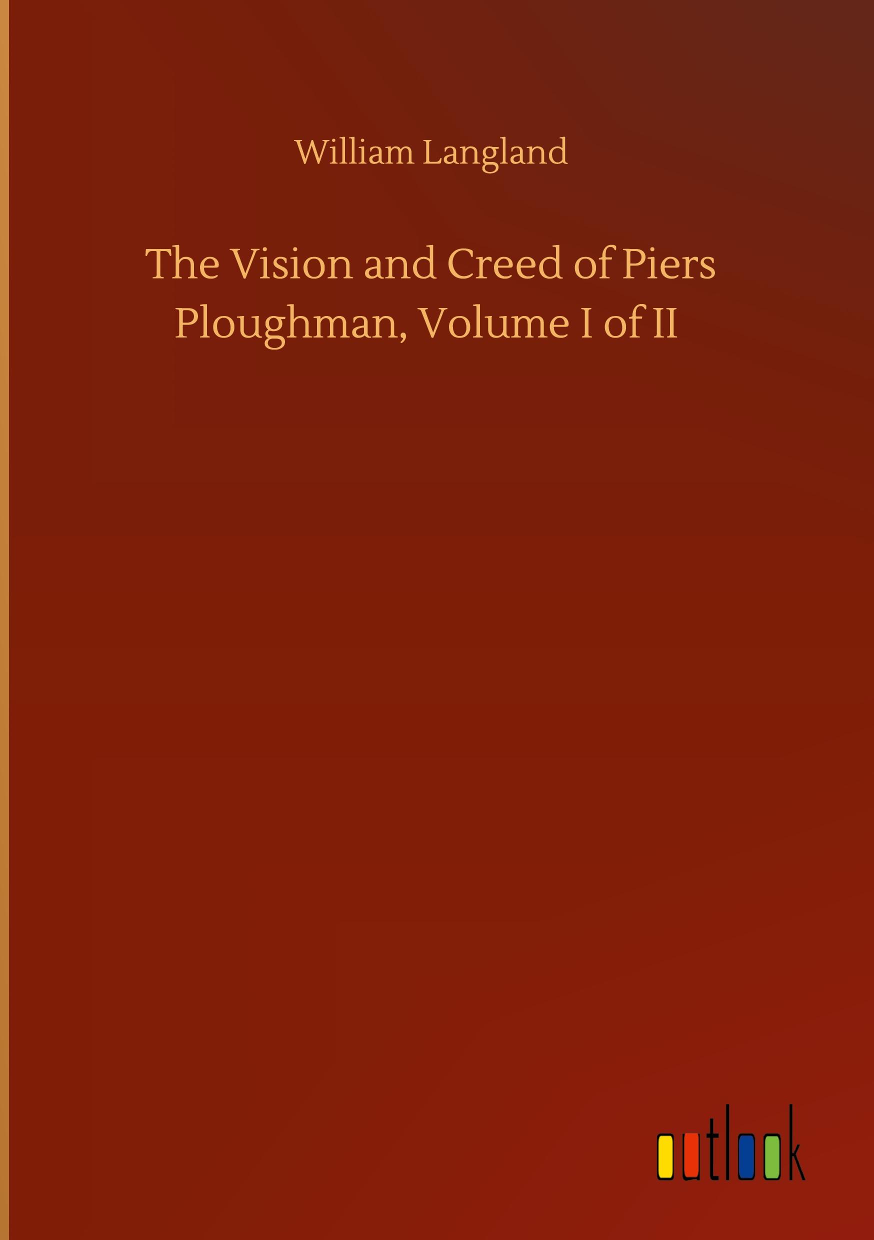 Vorderes Coverbild The Vision and Creed of Piers Ploughman, Volume I of II