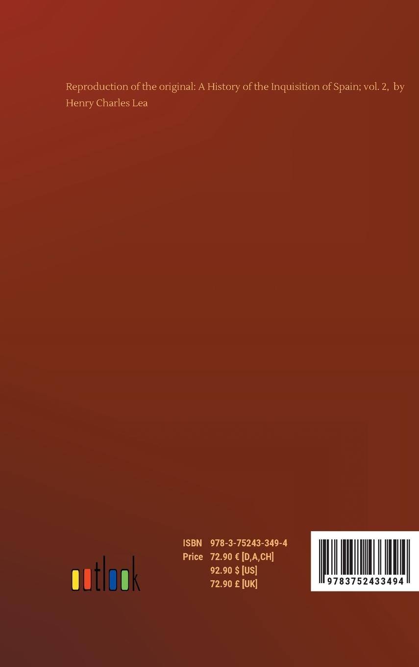 Rückseitencover A History of the Inquisition of Spain; vol. 2,