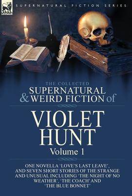 Vorderes Coverbild The Collected Supernatural and Weird Fiction of Violet Hunt