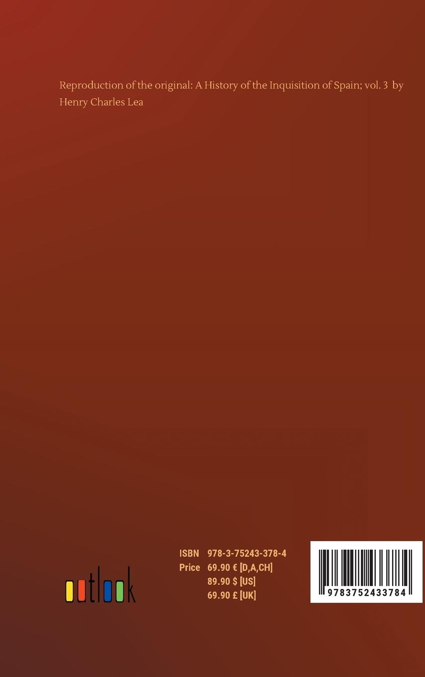 Rückseitencover A History of the Inquisition of Spain; vol. 3