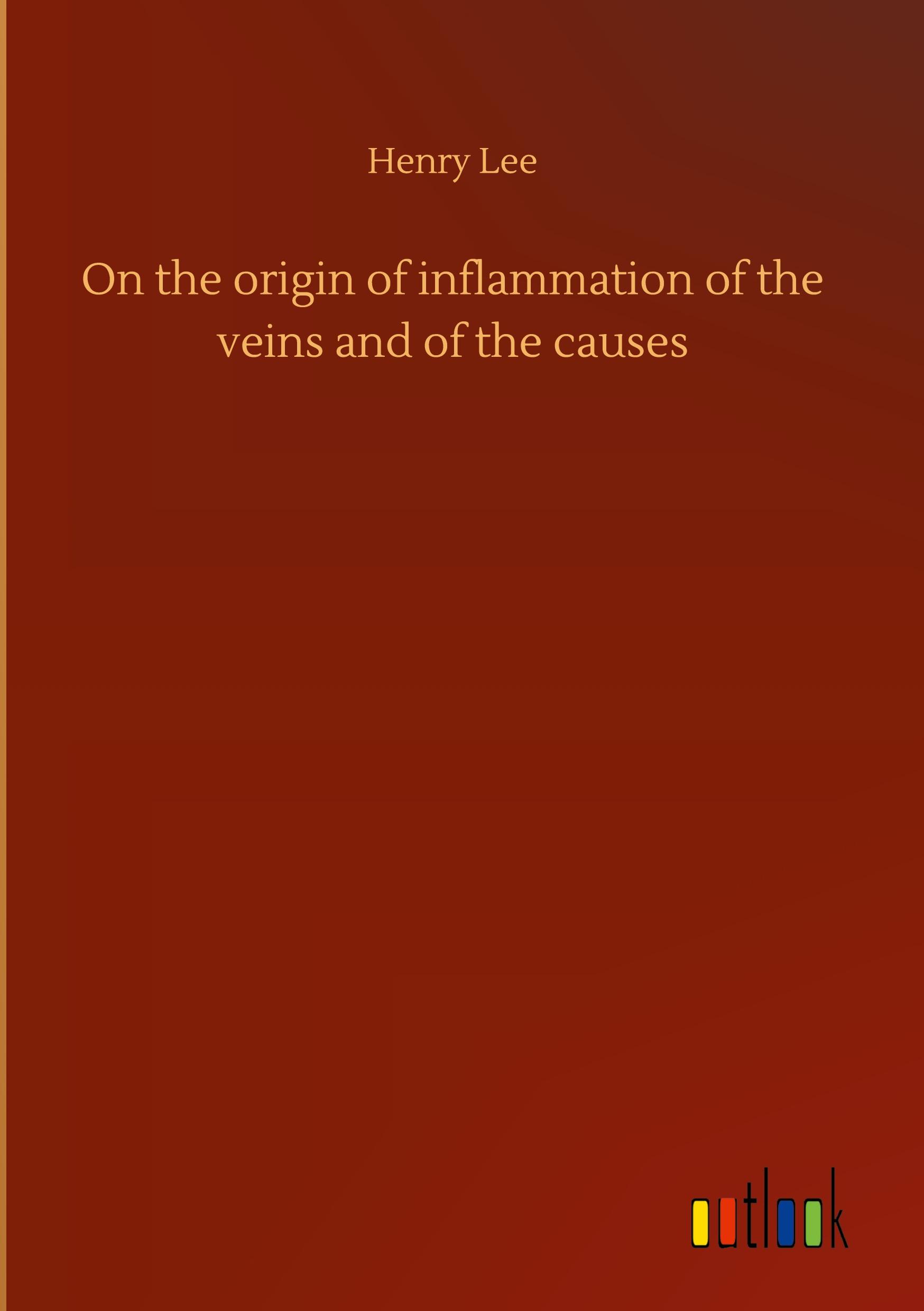 Vorderes Coverbild On the origin of inflammation of the veins and of the causes