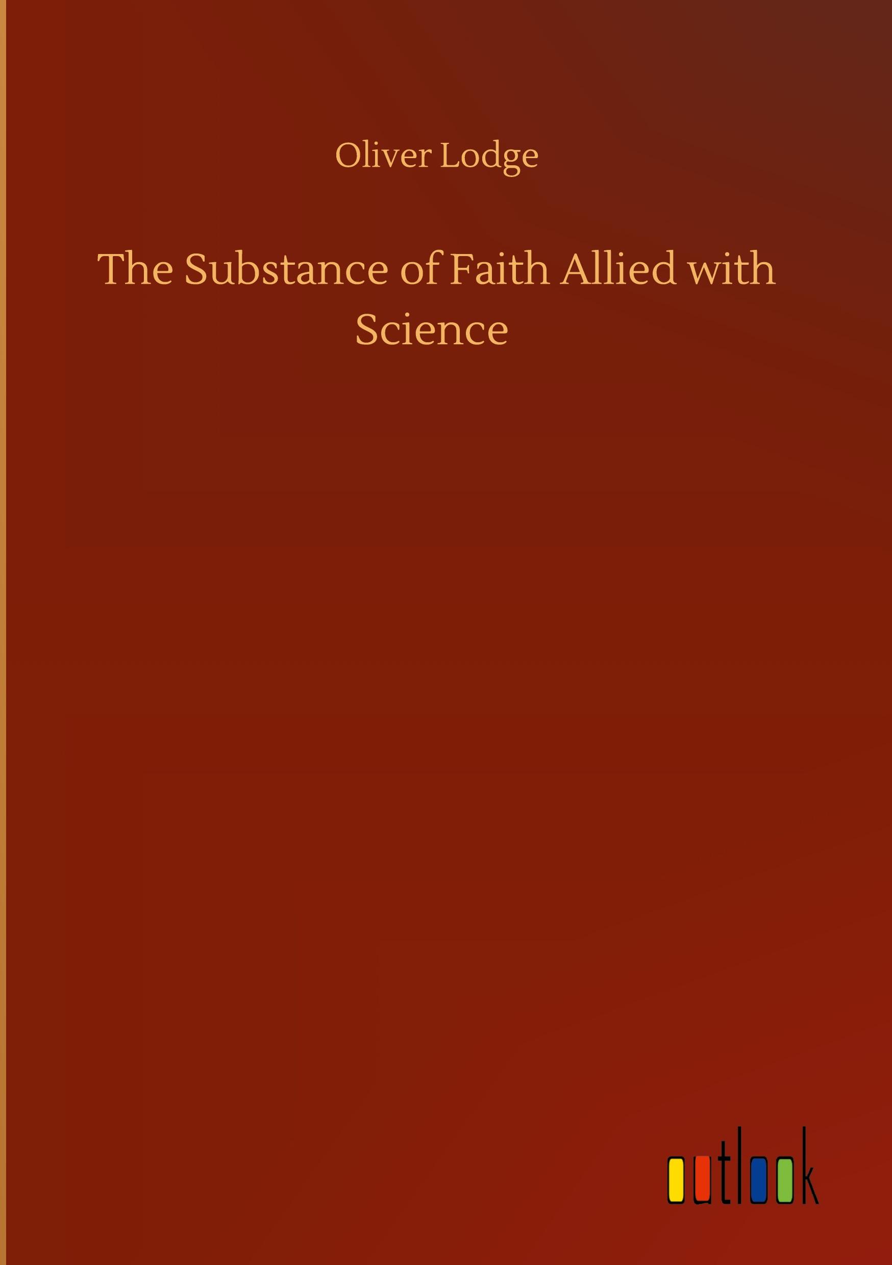 Vorderes Coverbild The Substance of Faith Allied with Science