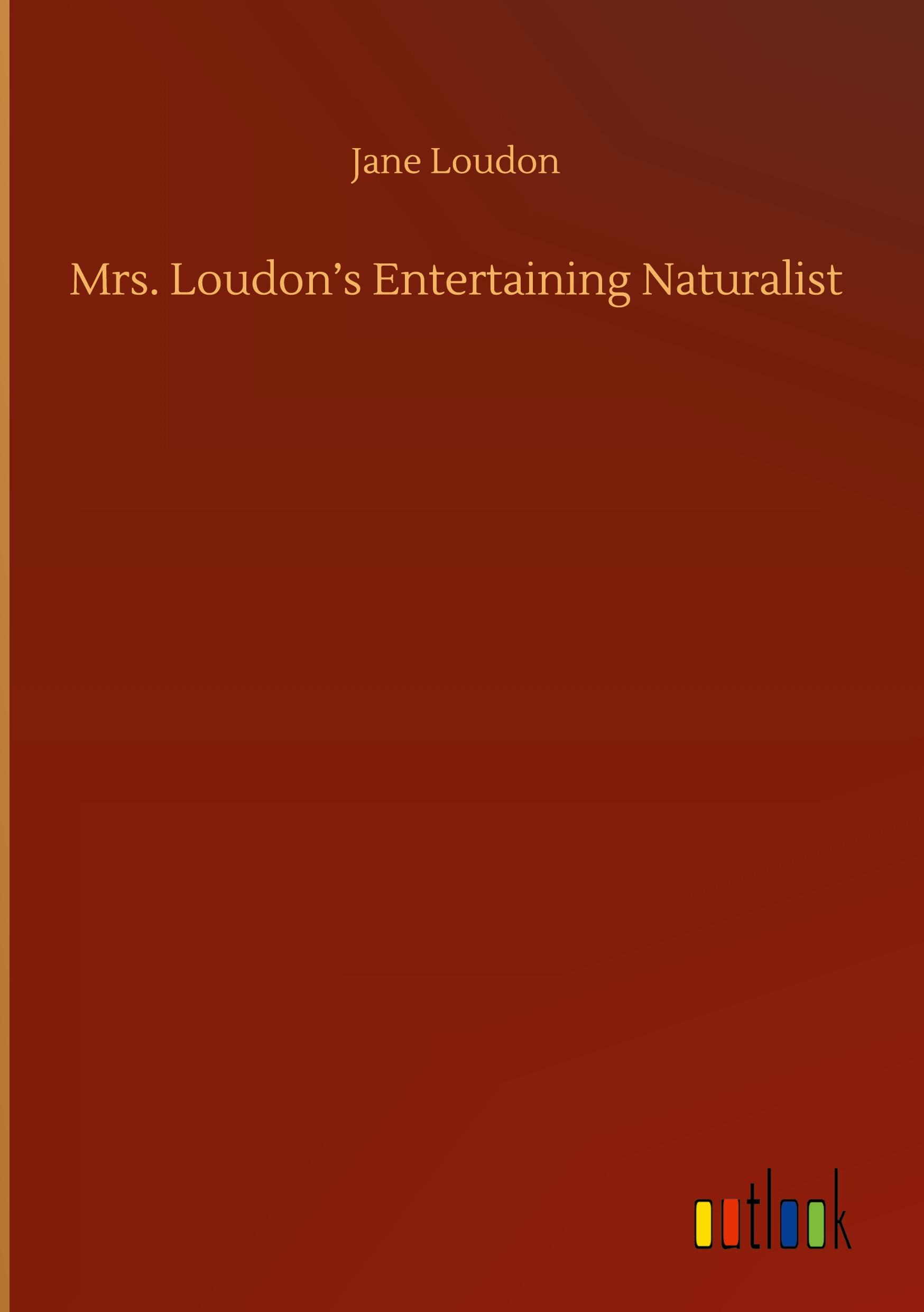 Vorderes Coverbild Mrs. Loudon's Entertaining Naturalist
