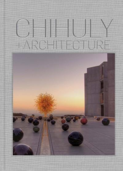 Vorderes Coverbild Chihuly and Architecture