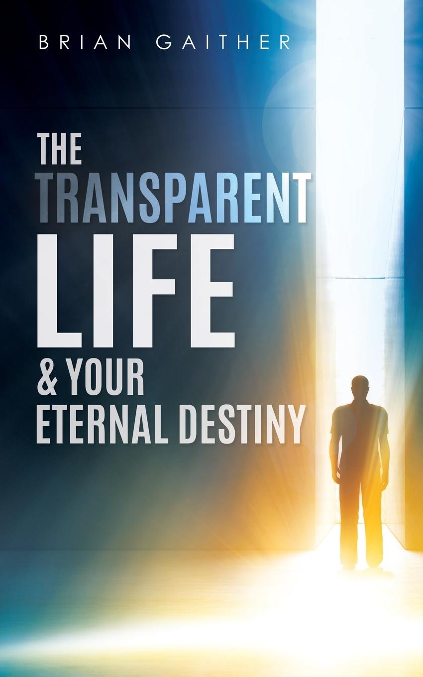 Vorderes Coverbild The Transparent Life & Your Eternal Destiny