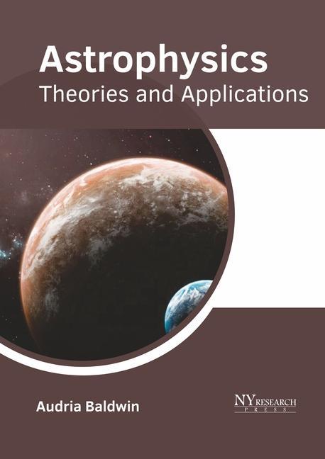 Vorderes Coverbild Astrophysics: Theories and Applications