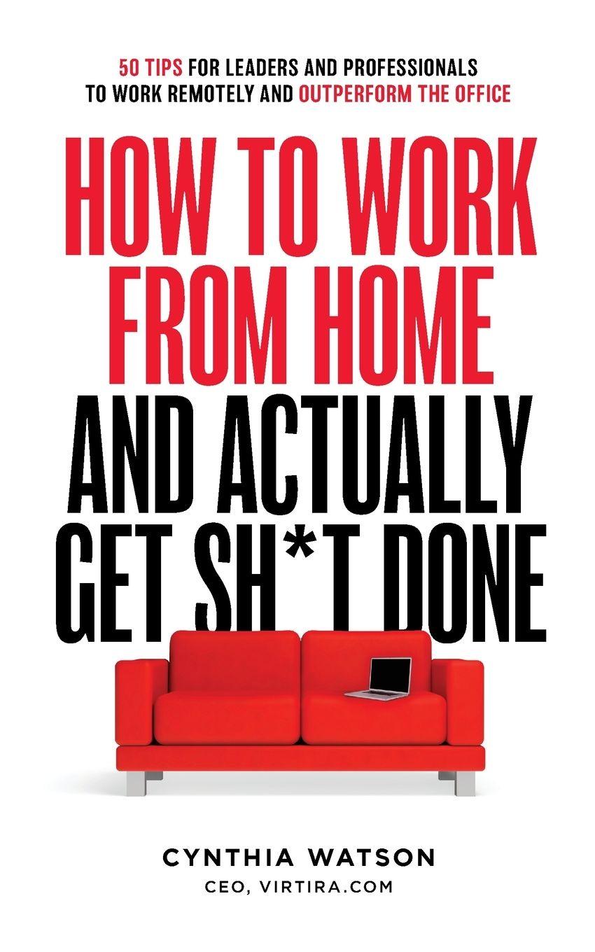 Vorderes Coverbild How To Work From Home And Actually Get Sh*t Done