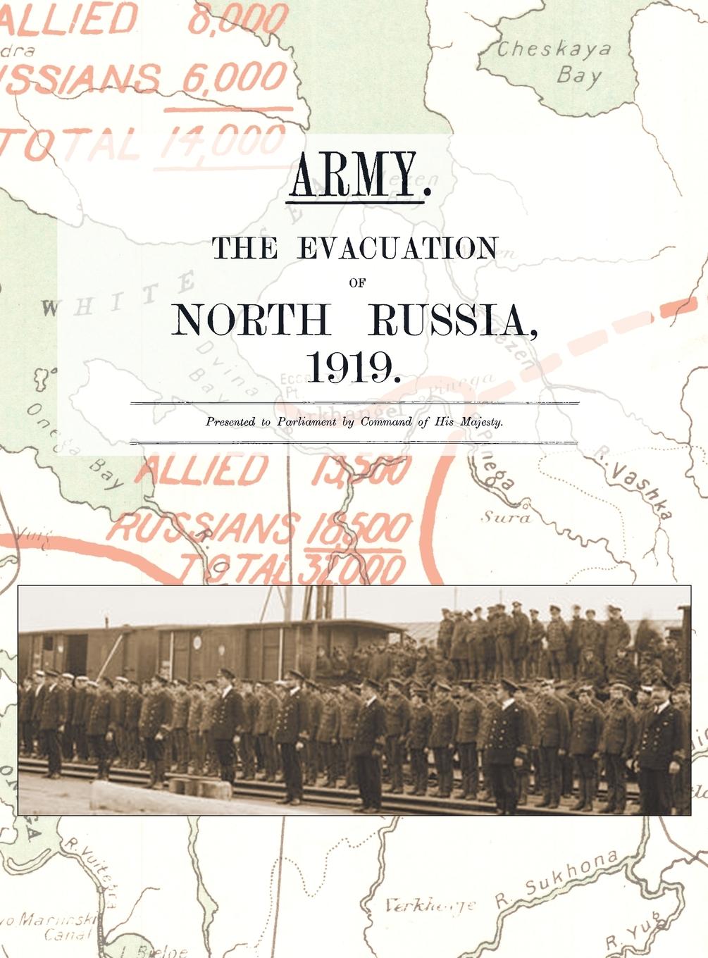 Vorderes Coverbild ARMY.  THE EVACUATION OF NORTH RUSSIA 1919