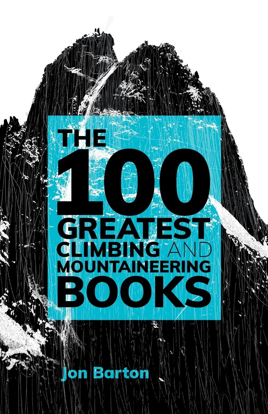 Vorderes Coverbild The 100 Greatest Climbing and Mountaineering Books