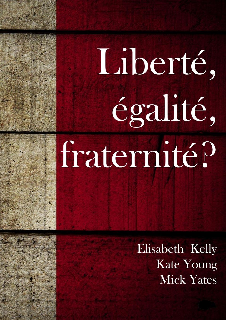 Vorderes Coverbild Liberté égalité fraternité