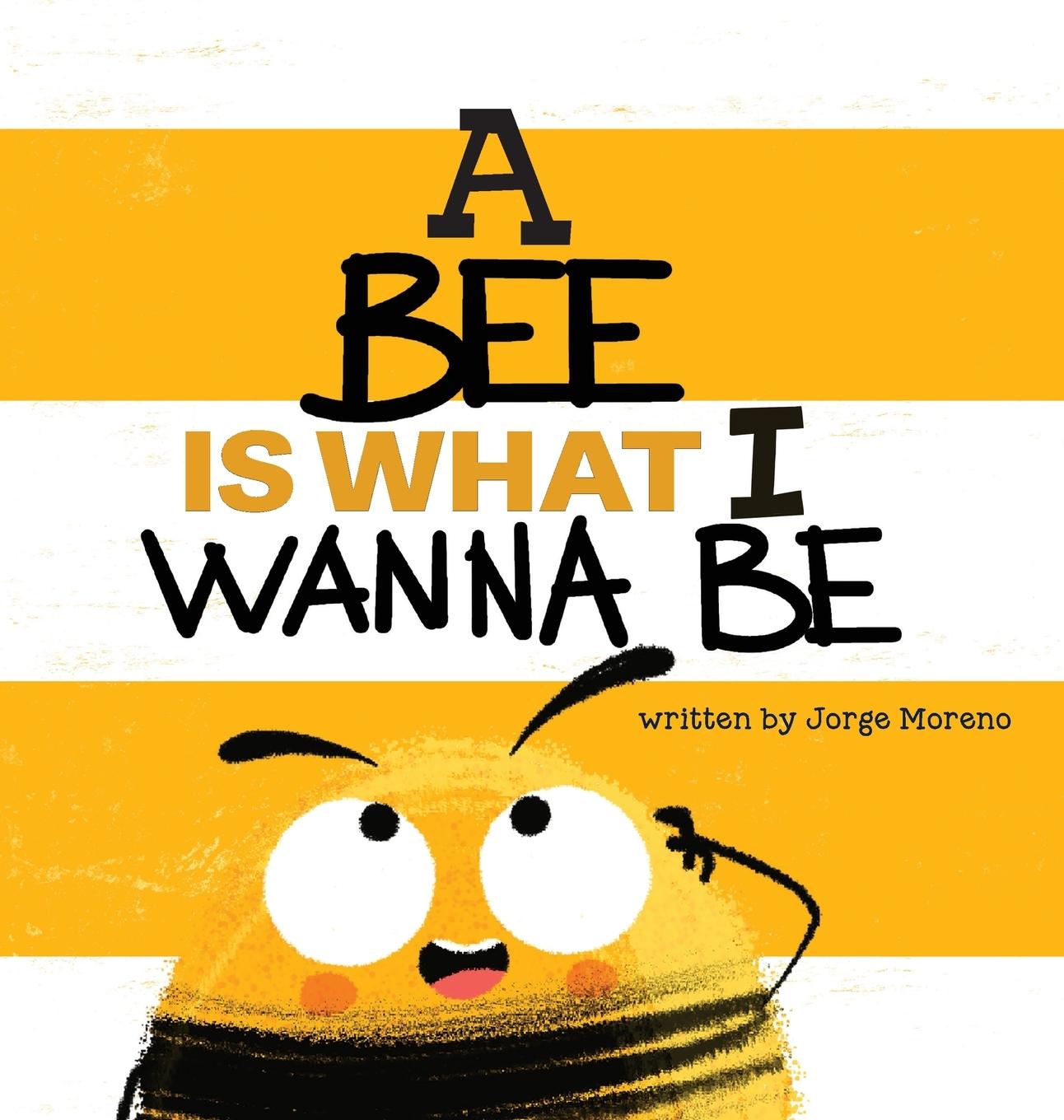 Vorderes Coverbild A Bee is What I Wanna Be
