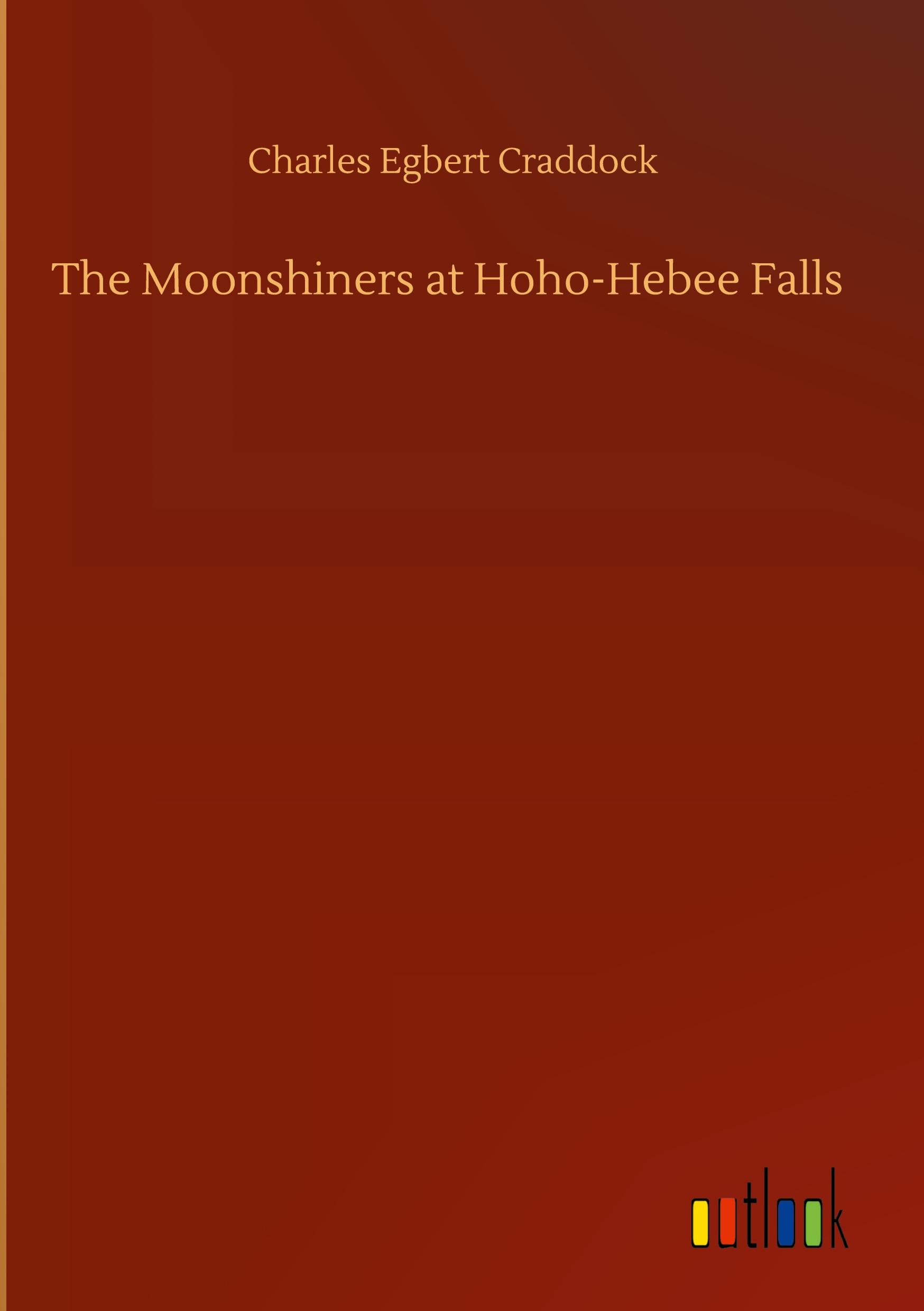 Vorderes Coverbild The Moonshiners at Hoho-Hebee Falls