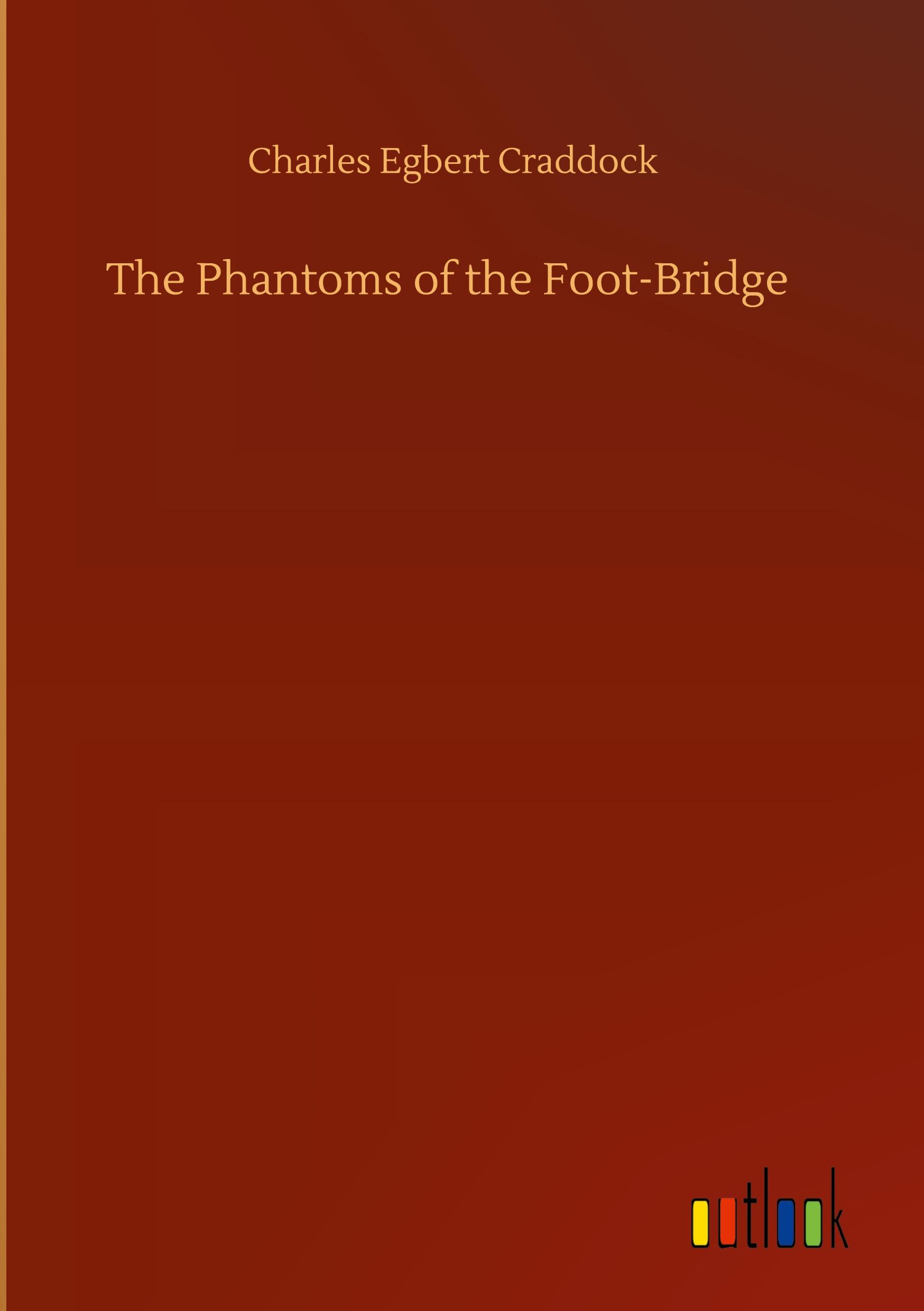 Vorderes Coverbild The Phantoms of the Foot-Bridge