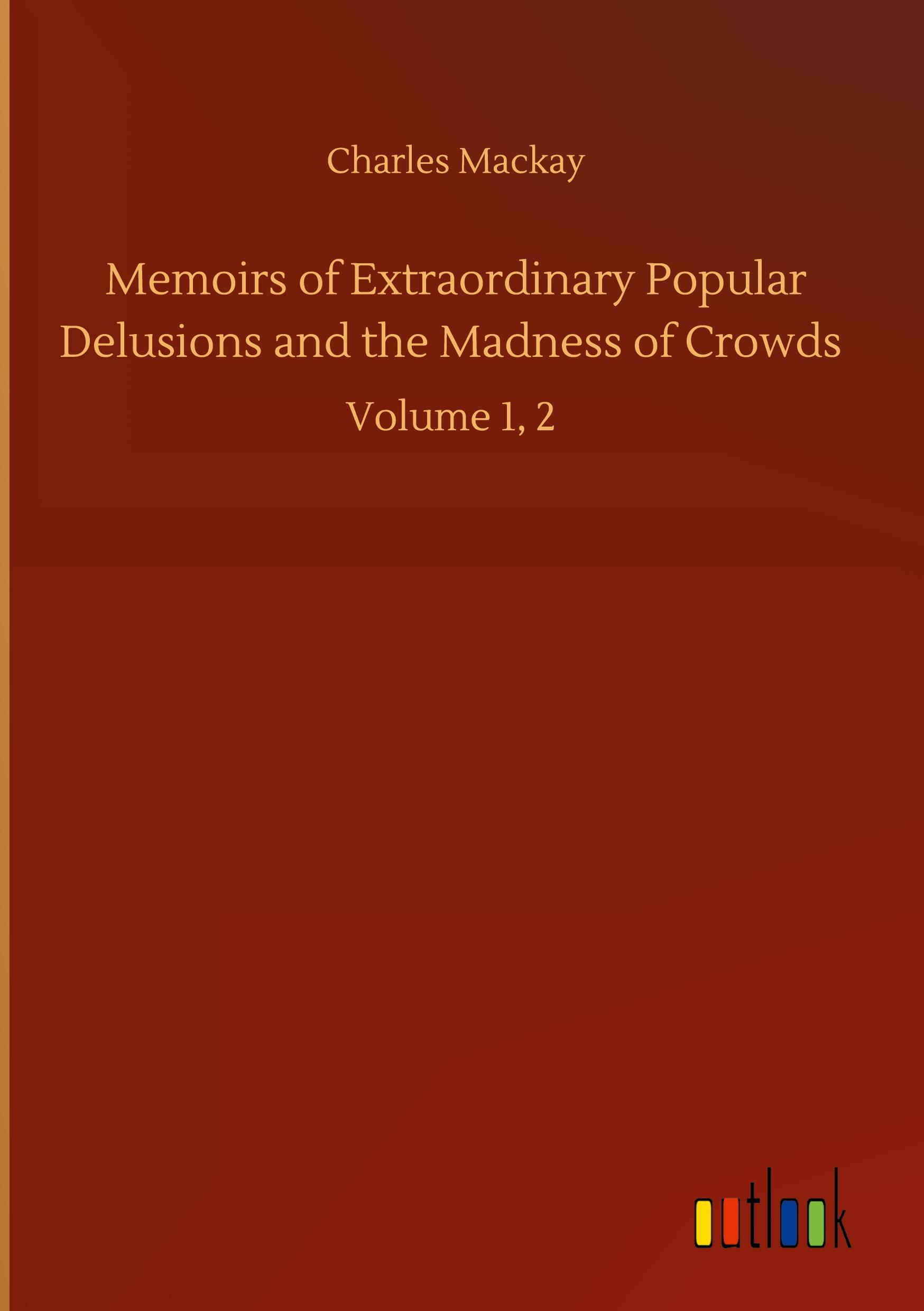 Vorderes Coverbild Memoirs of Extraordinary Popular Delusions and the Madness of Crowds