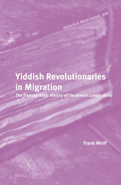 Vorderes Coverbild Yiddish Revolutionaries in Migration