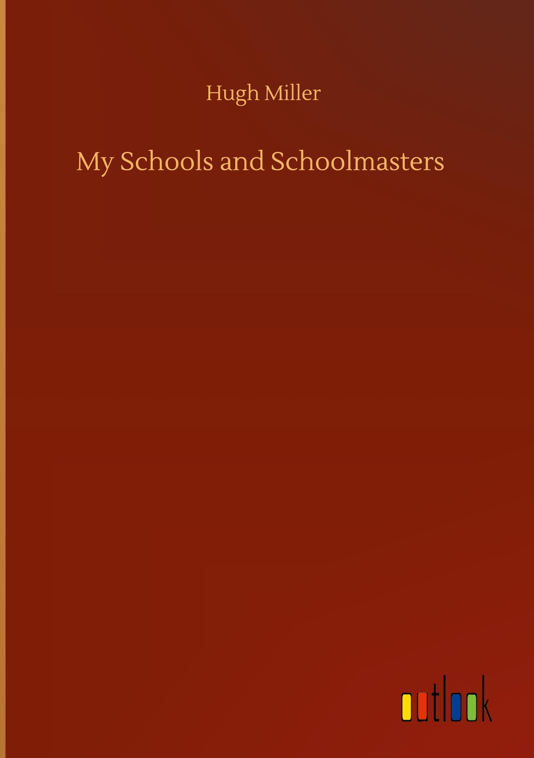 Vorderes Coverbild My Schools and Schoolmasters