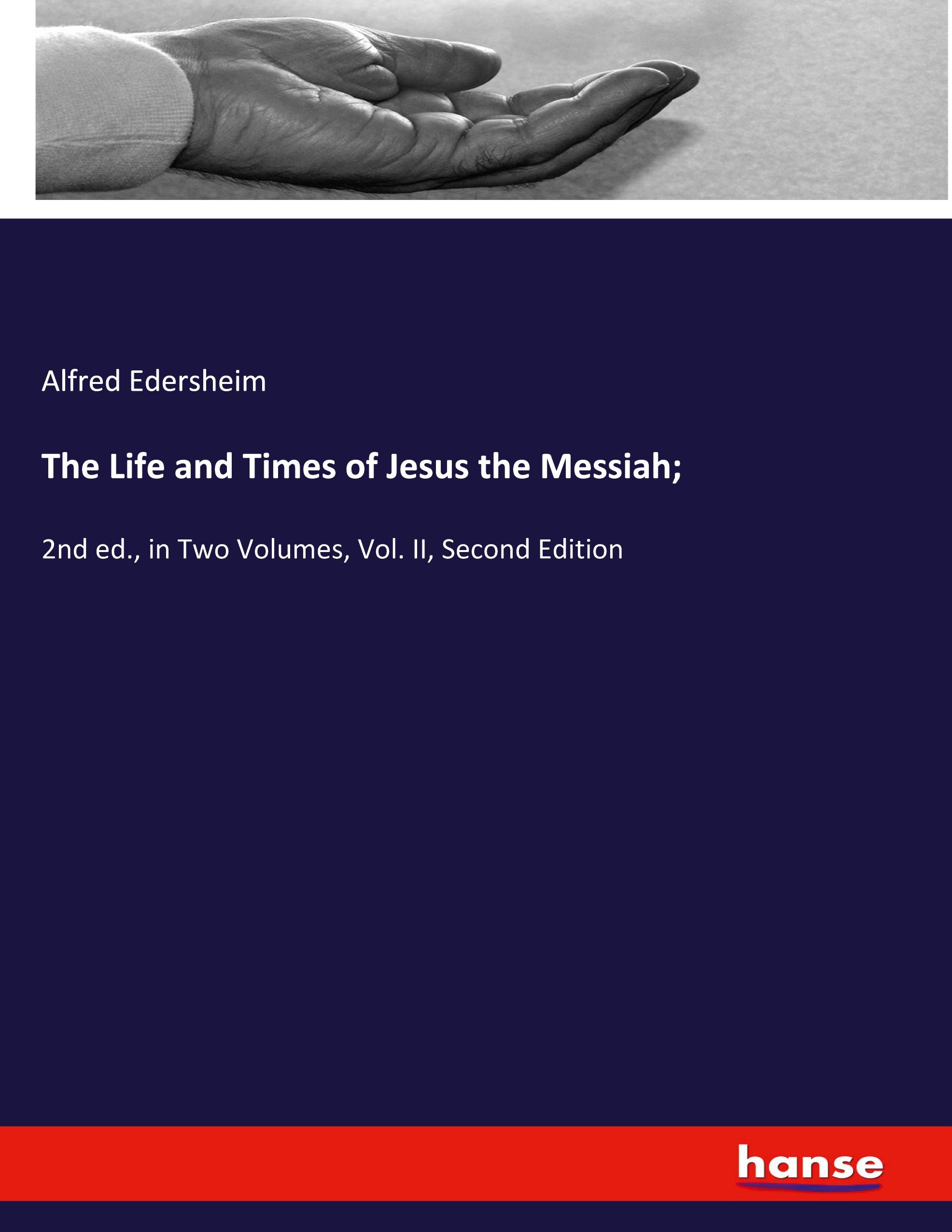 Vorderes Coverbild The Life and Times of Jesus the Messiah;