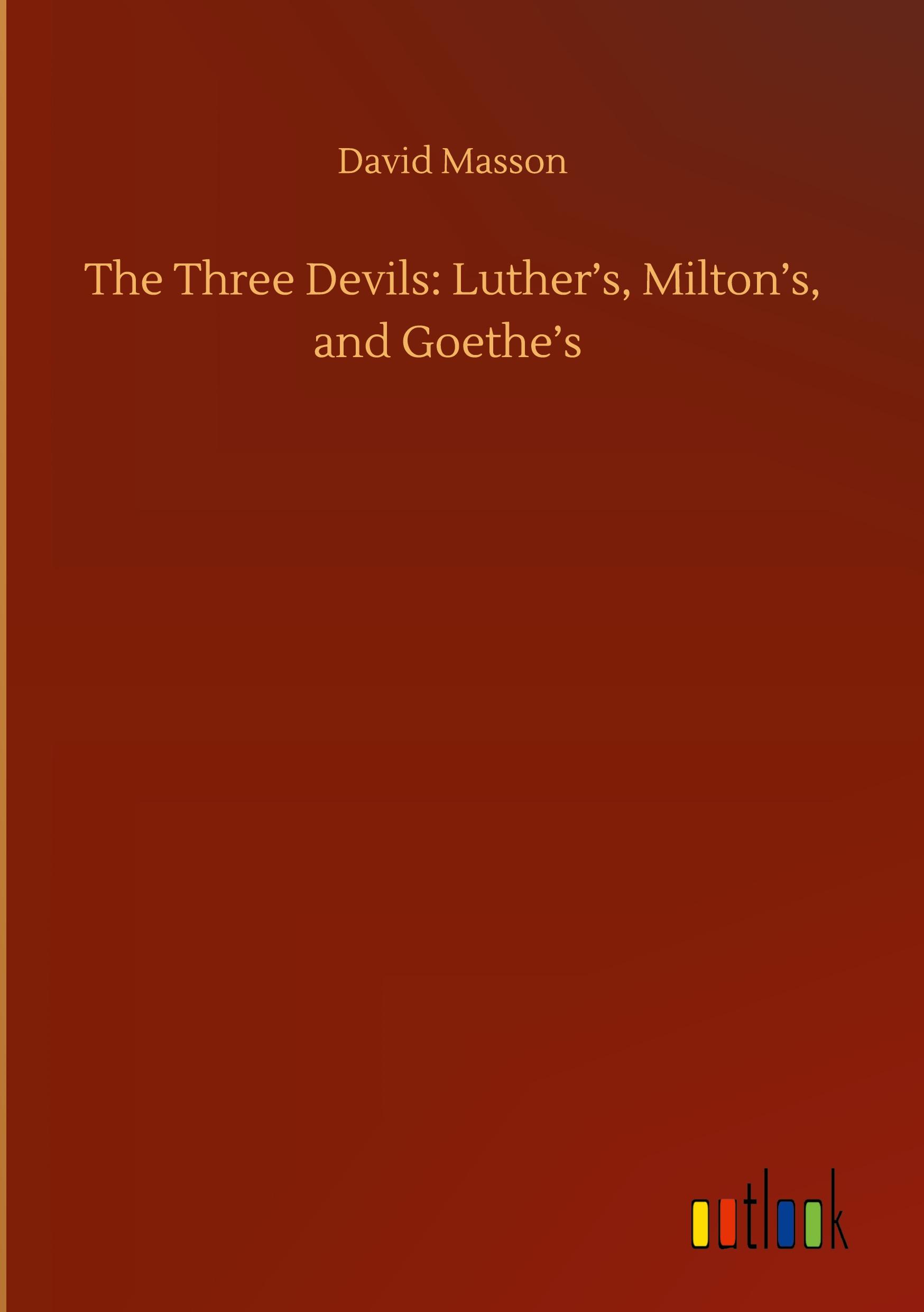 Vorderes Coverbild The Three Devils: Luther's, Milton's, and Goethe's
