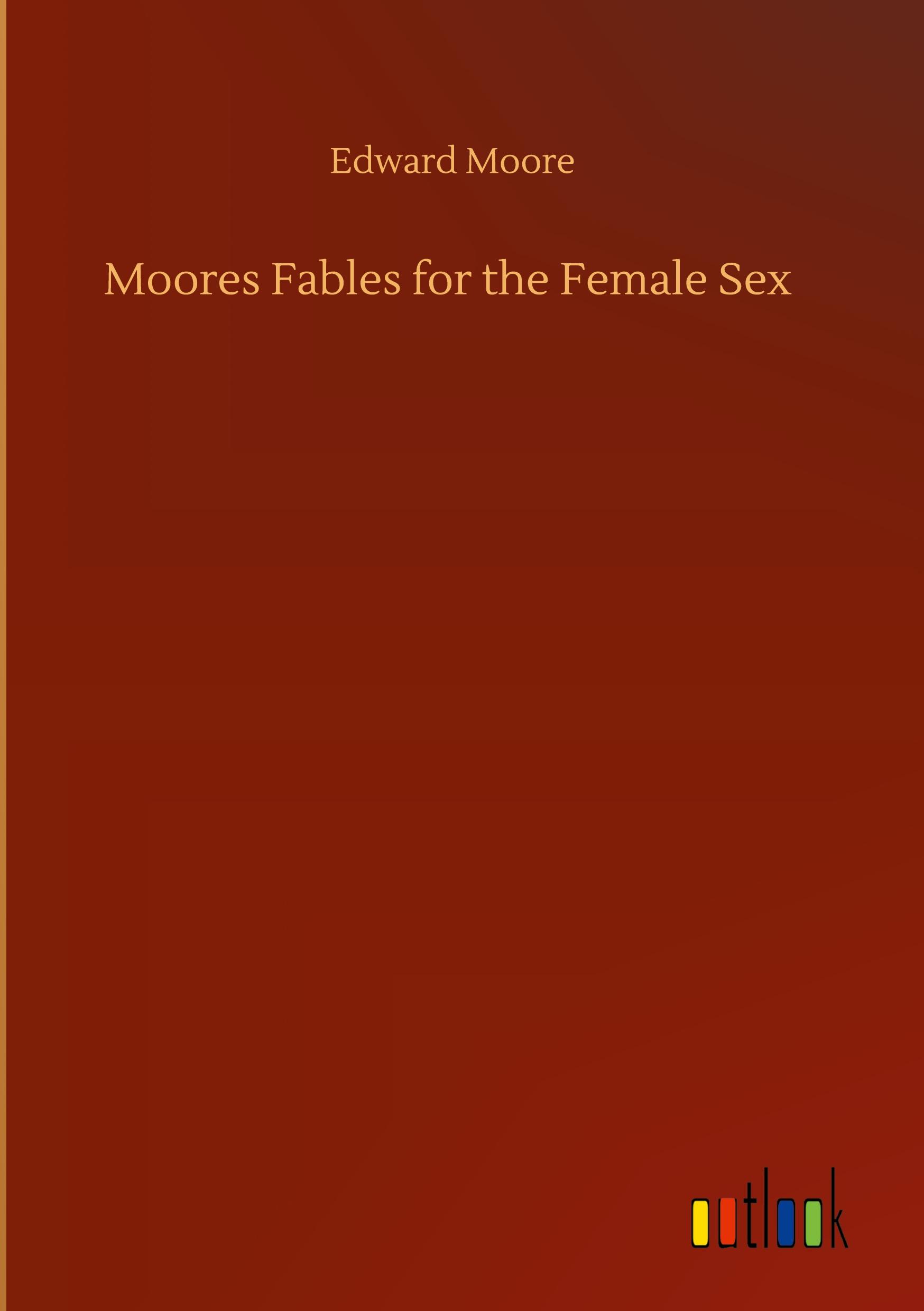 Vorderes Coverbild Moores Fables for the Female Sex