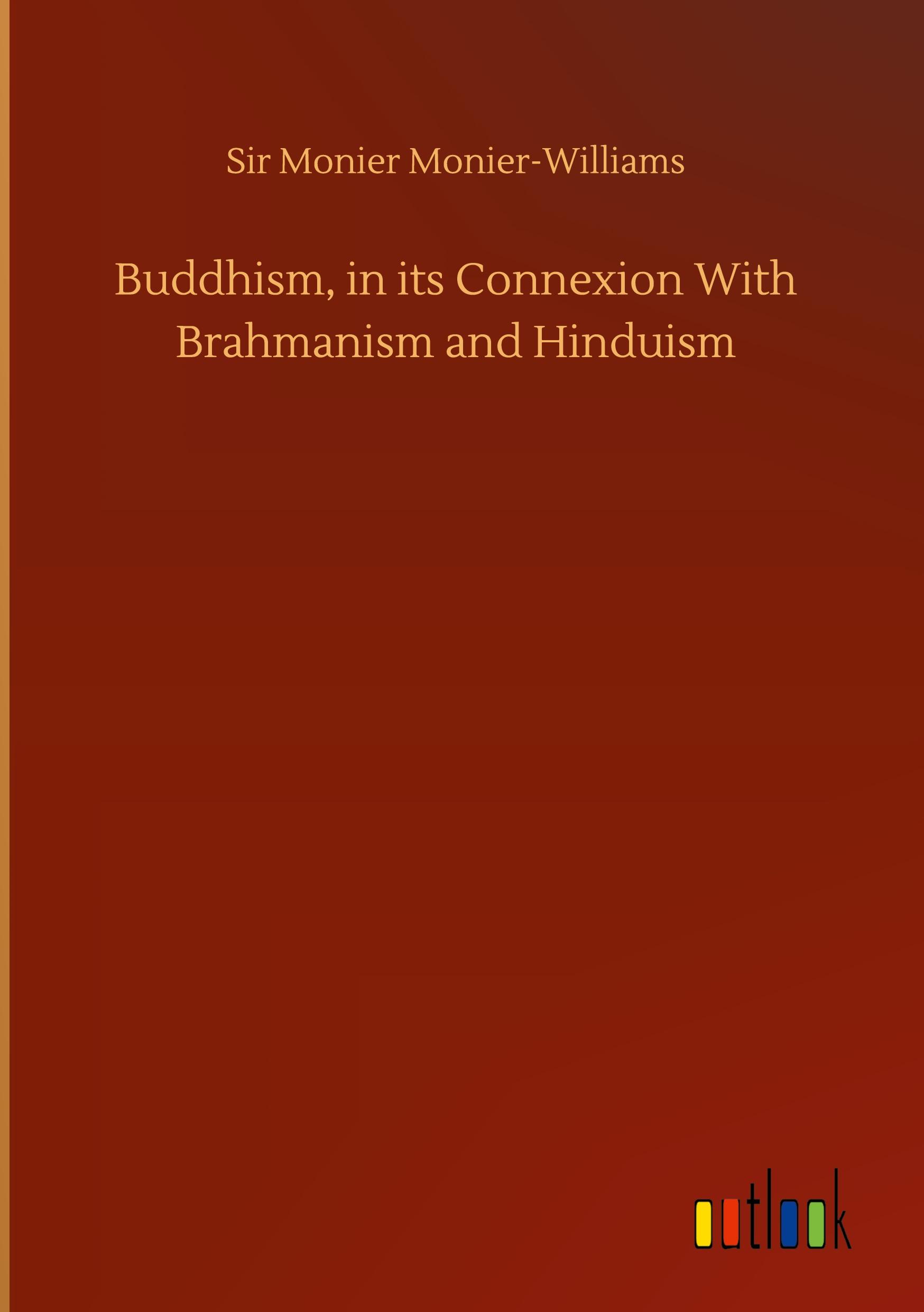 Vorderes Coverbild Buddhism, in its Connexion With Brahmanism and Hinduism