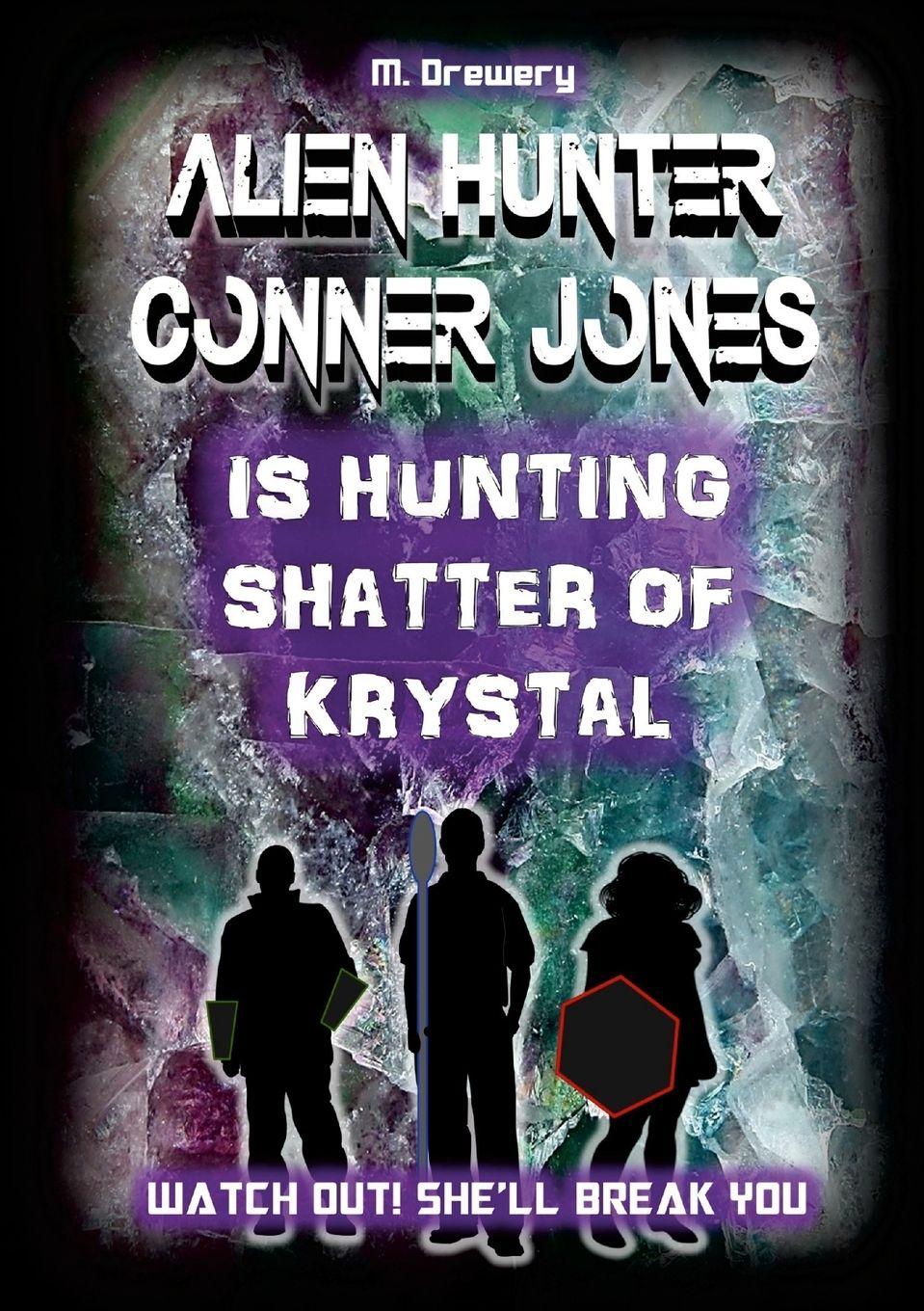 Vorderes Coverbild Alien Hunter Conner Jones - Shatter of Krystal