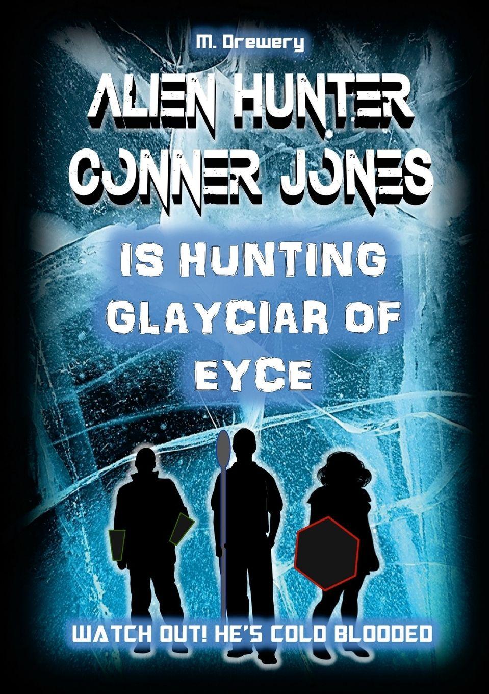 Vorderes Coverbild Alien Hunter Conner Jones - Glayciar of Eyce