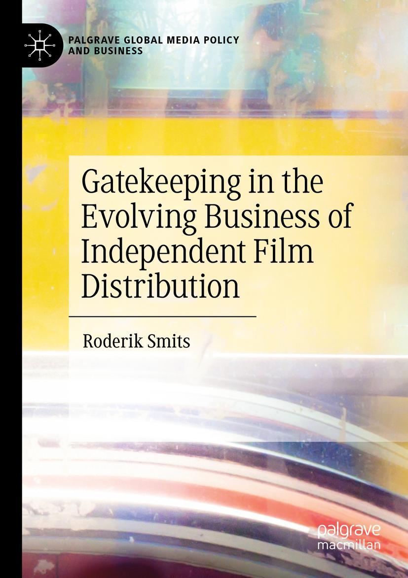 Vorderes Coverbild Gatekeeping in the Evolving Business of Independent Film Distribution