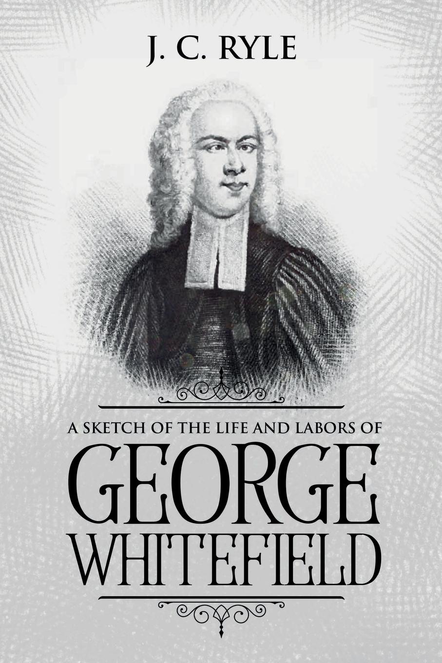 Vorderes Coverbild A Sketch of the Life and Labors of George Whitefield
