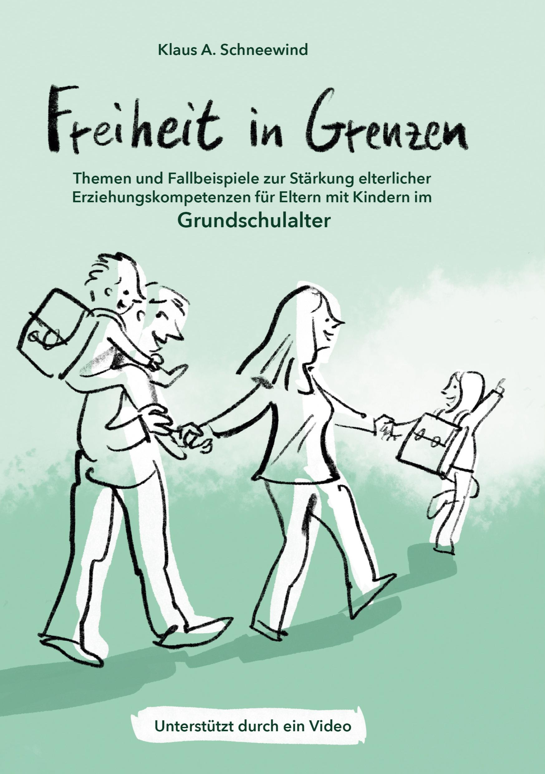 Vorderes Coverbild Freiheit in Grenzen - Themen und Fallbeispiele zur Stärkung  elterlicher Erziehungskompetenzen für Eltern mit Kindern im Grundschulalter