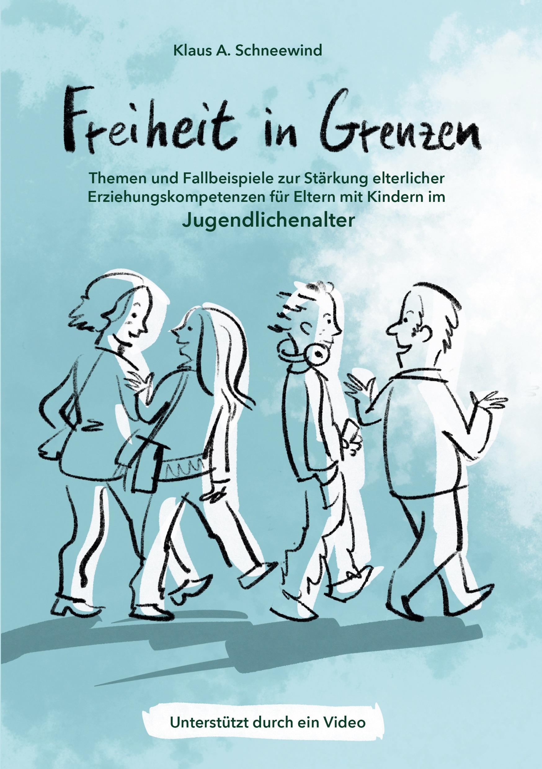 Vorderes Coverbild Freiheit in Grenzen - Themen und Fallbeispiele zur Stärkung  elterlicher Erziehungskompetenzen für Eltern mit Kindern im Jugendlichenalter
