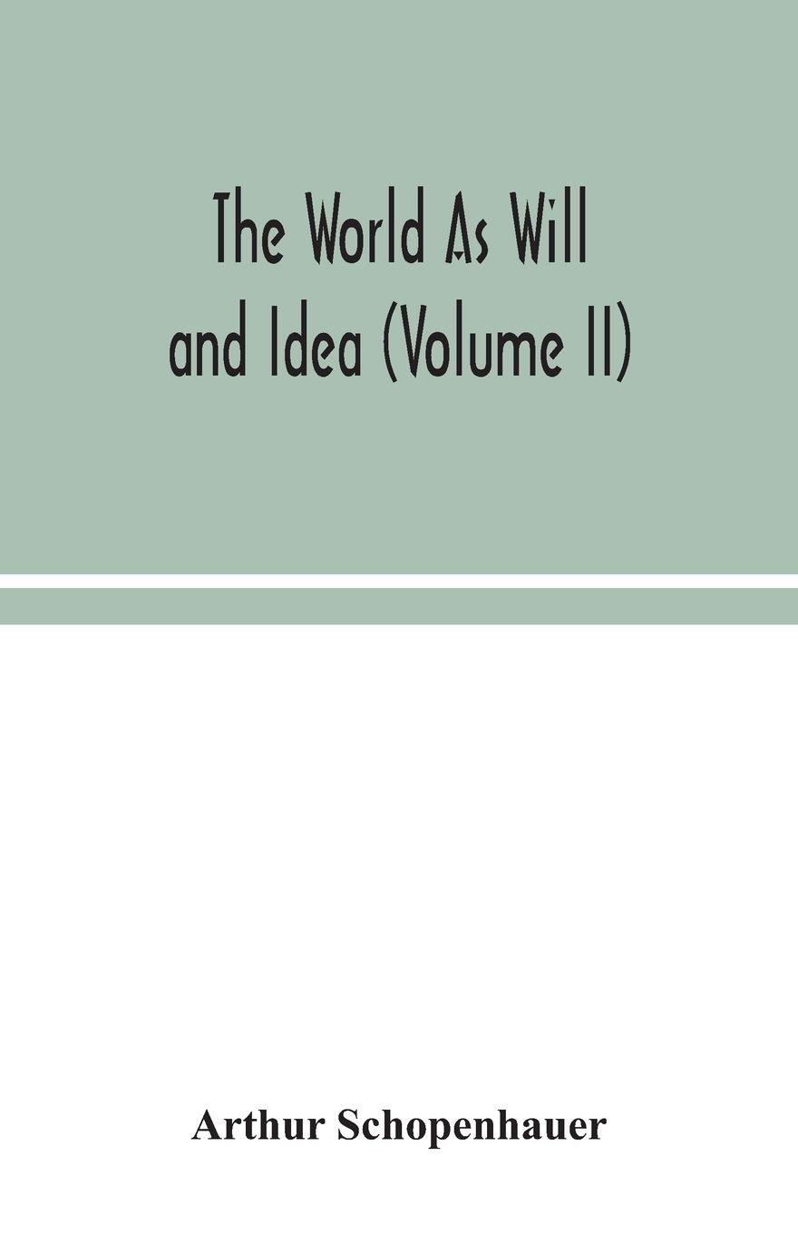 Vorderes Coverbild The World As Will And Idea (Volume II)