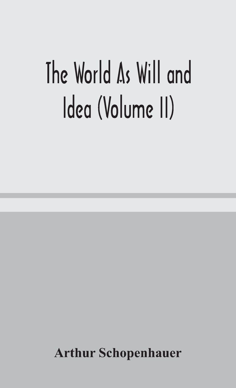 Vorderes Coverbild The World As Will And Idea (Volume II)