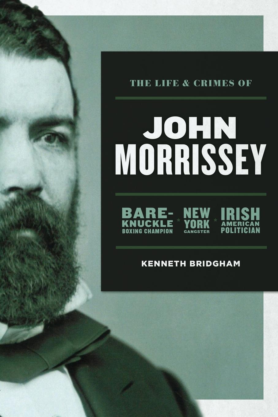 Vorderes Coverbild The Life and Crimes of John Morrissey