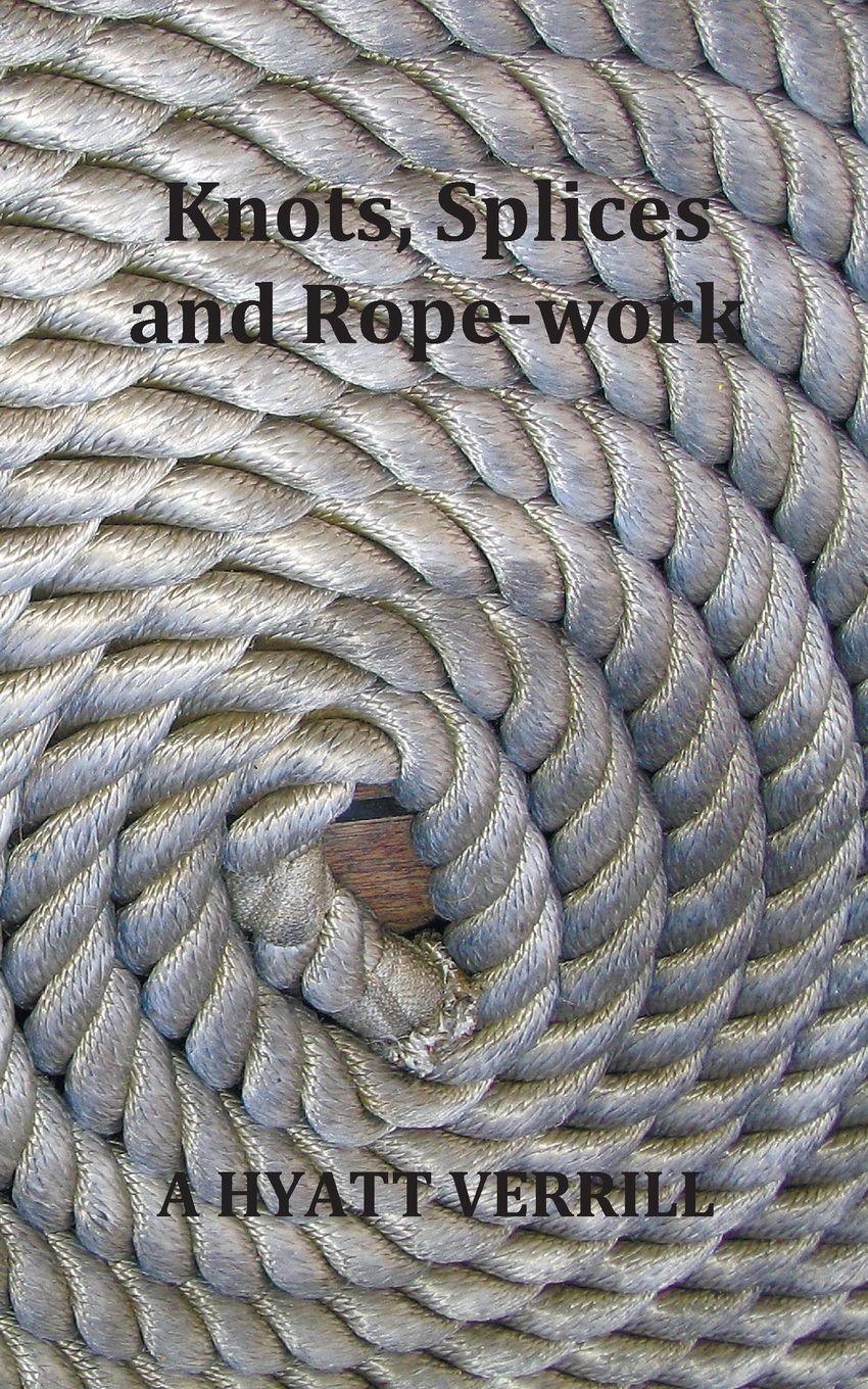 Vorderes Coverbild Knots, Splices and Rope-Work (Fully Illustrated)