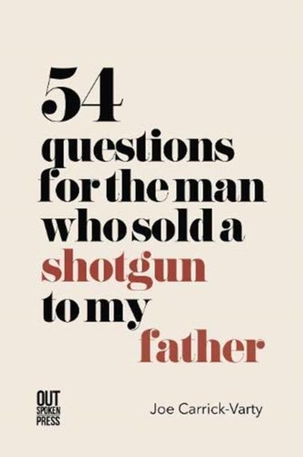 Vorderes Coverbild 54 Questions for the Man Who Sold a Shotgun to my Father