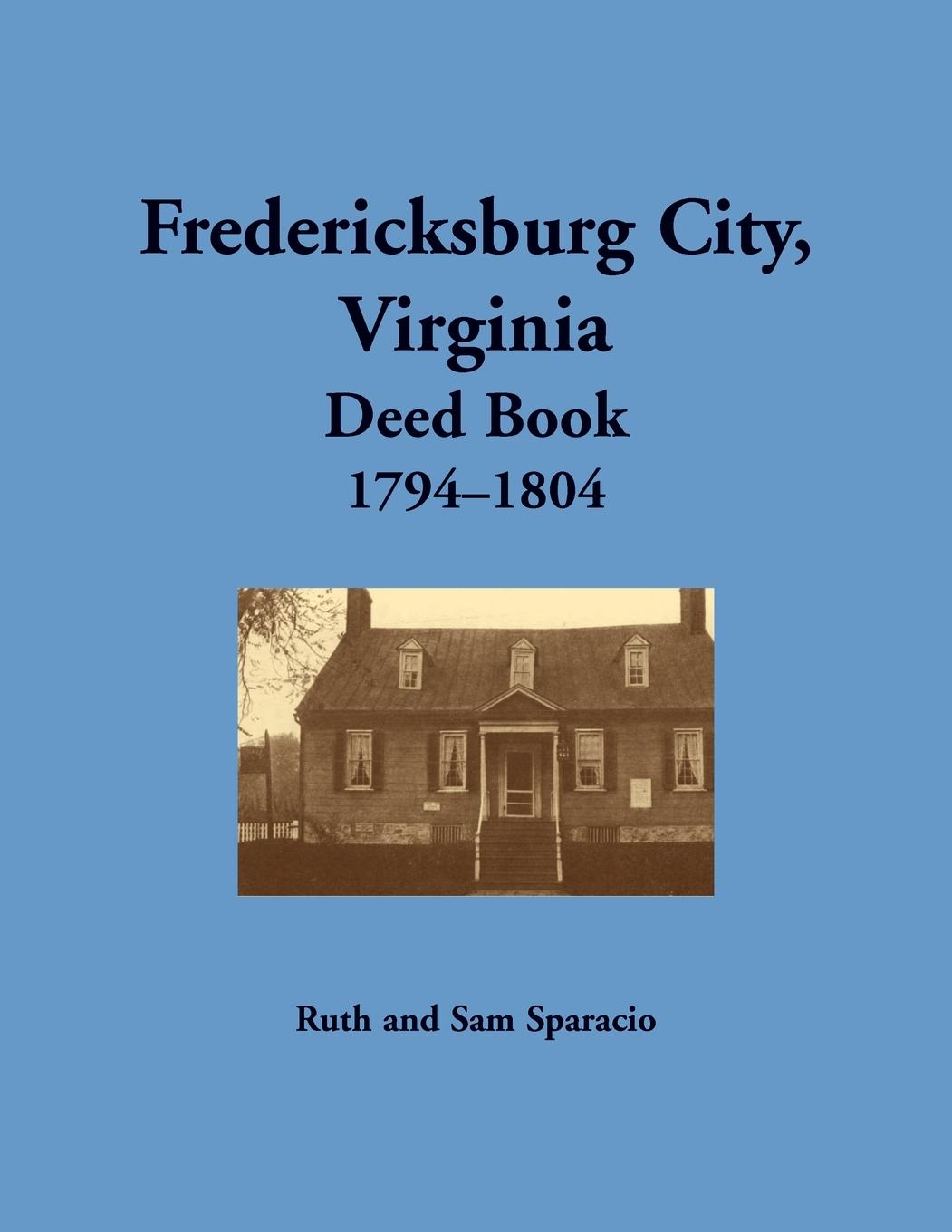 Vorderes Coverbild Fredericksburg City, Virginia Deed Book, 1794-1804
